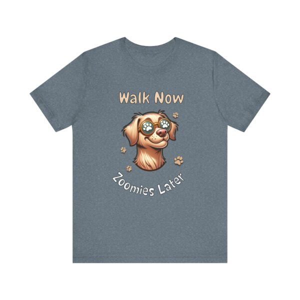 Walk Now, Zoomies Later – Unisex Funny Dog T-Shirt - Image 4