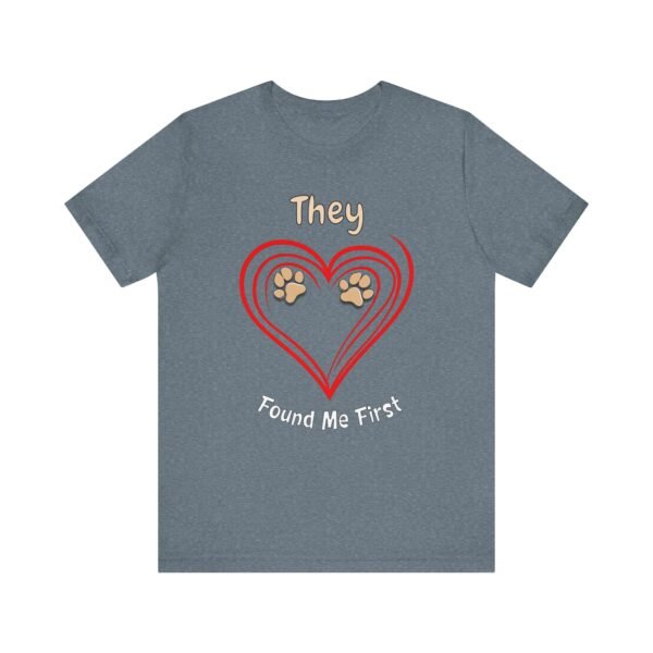 They Found Me First – Unisex Rescue Dog Tribute T-Shirt - Image 4