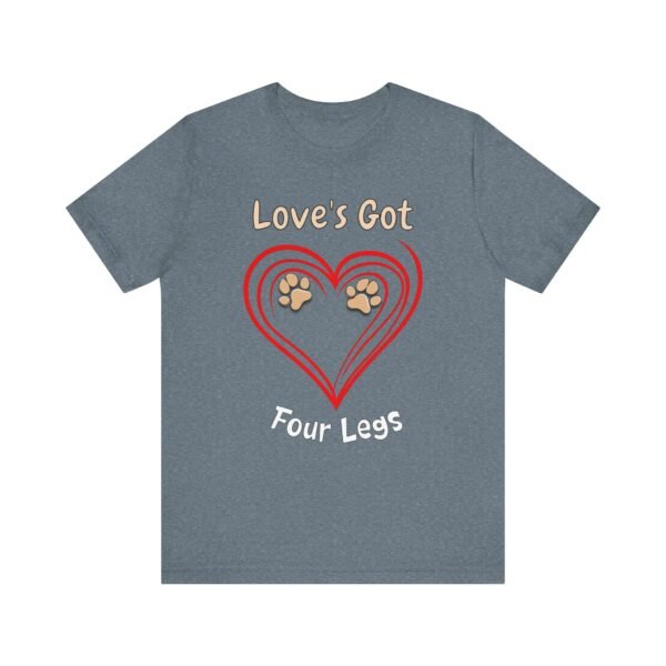 Love’s Got Four Legs – Unisex Dog Lover T-Shirt - Image 4