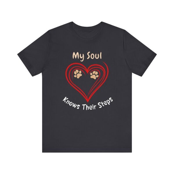 My Soul Knows Their Steps – Unisex Dog Bond T-Shirt