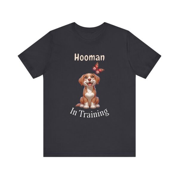Hooman in Training – Unisex Funny Dog Perspective T-Shirt