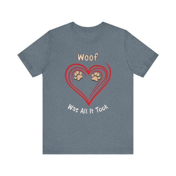 Woof Was All It Took – Unisex Dog Connection T-Shirt - Image 4