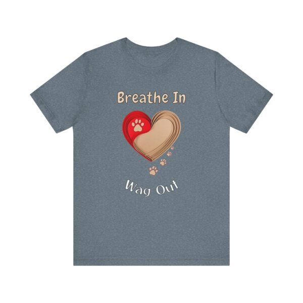 Breathe In, Wag Out – Unisex Calm Energy Dog T-Shirt - Image 4