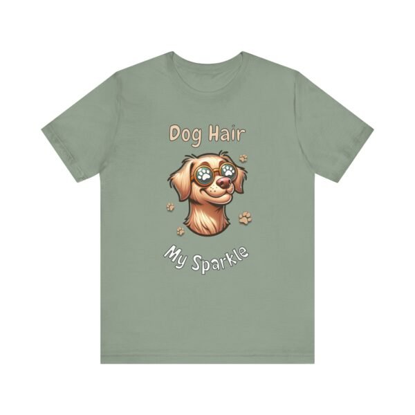 Dog Hair Is My Sparkle – Unisex Funny Dog Owner T-Shirt - Image 5