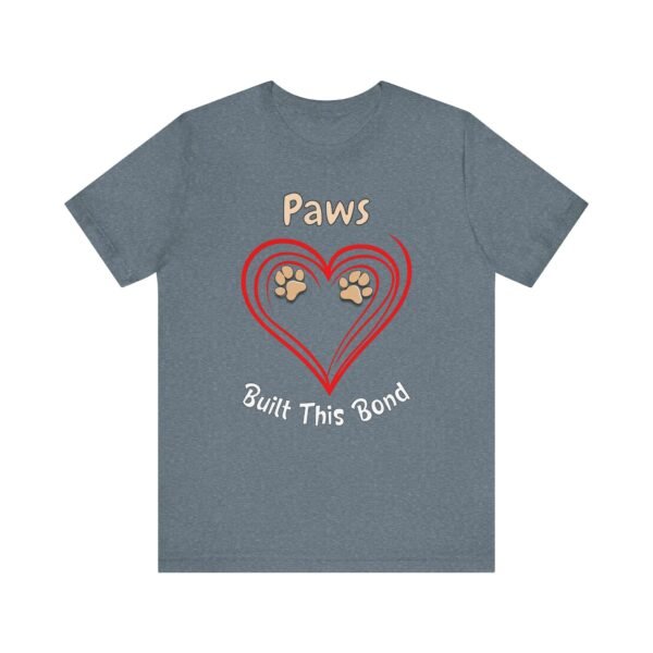 Paws Built This Bond – Unisex Dog Love T-Shirt - Image 4