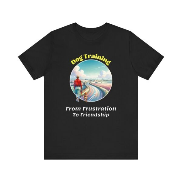Dog Training – From Frustration to Friendship Unisex T-Shirt - Image 2