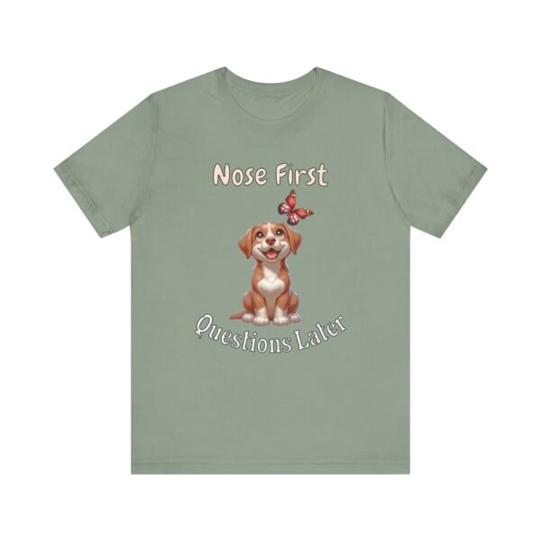 Nose First, Questions Later – Unisex Funny Dog Instinct T-Shirt - Image 5