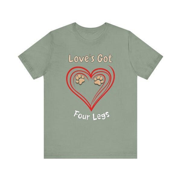 Love’s Got Four Legs – Unisex Dog Lover T-Shirt - Image 5