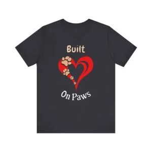 Built On Paws – Unisex Minimalist Dog Devotion T-Shirt
