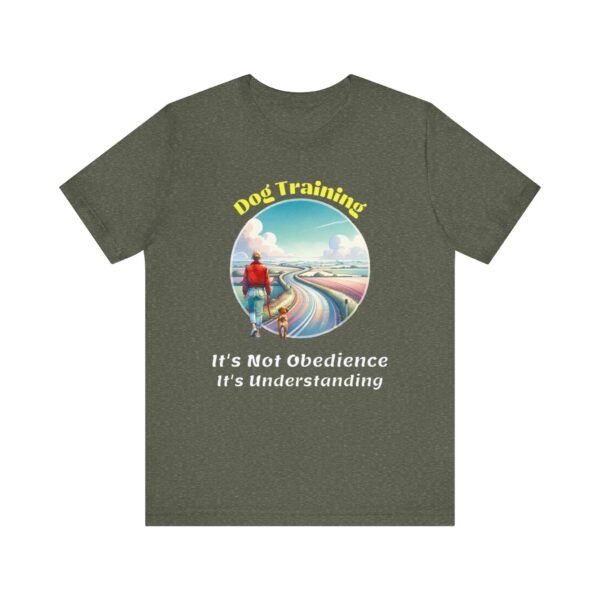 Dog Training – Understanding Over Obedience Unisex T-Shirt - Image 4