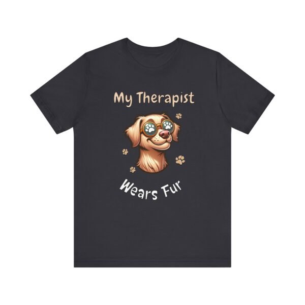 My Therapist Wears Fur – Unisex Funny Dog Comfort T-Shirt