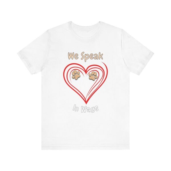 We Speak in Wags – Unisex Dog Communication T-Shirt - Image 2