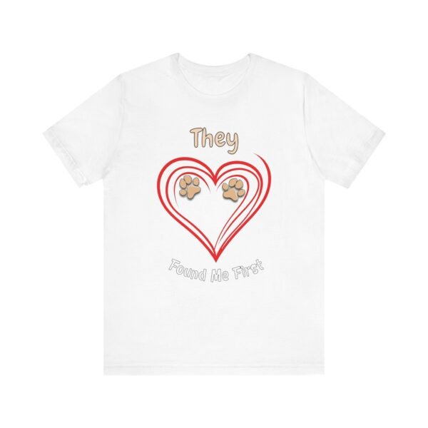 They Found Me First – Unisex Rescue Dog Tribute T-Shirt - Image 2