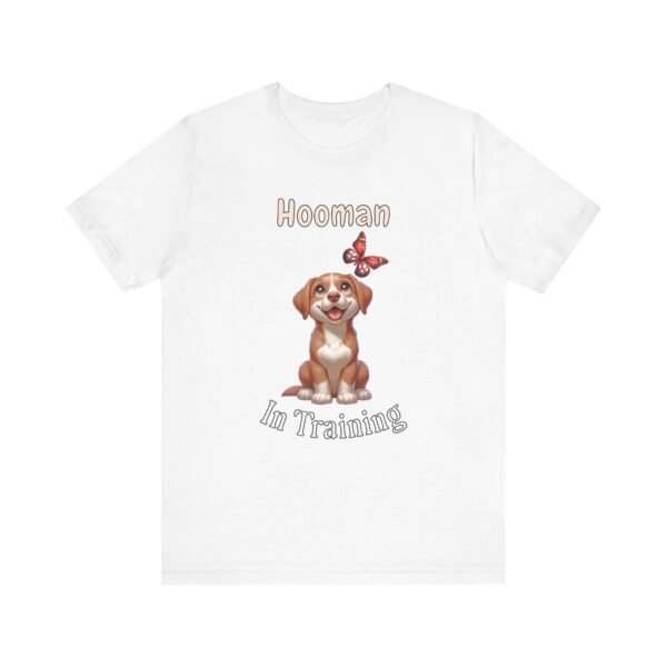 Hooman in Training – Unisex Funny Dog Perspective T-Shirt - Image 2
