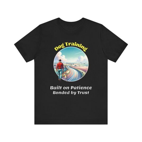 Dog Training – Patience & Trust Unisex T-Shirt - Image 2