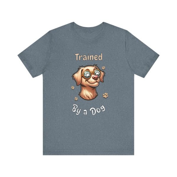 Trained by a Dog – Unisex Funny Dog Owner T-Shirt - Image 4