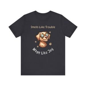 Smells Like Trouble, Wags Like Joy – Unisex Playful Dog T-Shirt