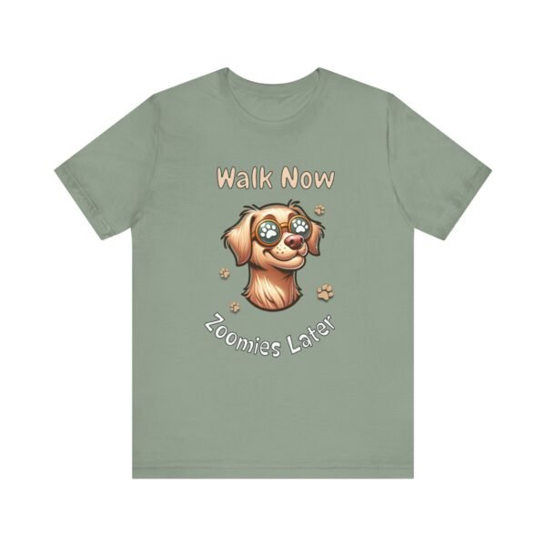 Walk Now, Zoomies Later – Unisex Funny Dog T-Shirt - Image 5