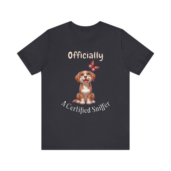 Officially a Certified Sniffer – Unisex Funny Dog Nose...
