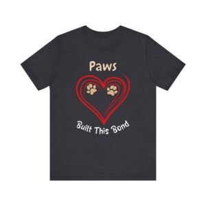 Paws Built This Bond – Unisex Dog Love T-Shirt