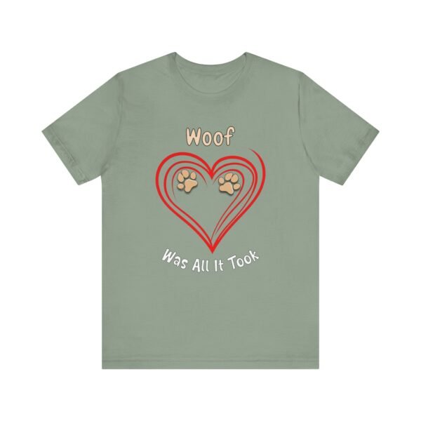 Woof Was All It Took – Unisex Dog Connection T-Shirt - Image 5