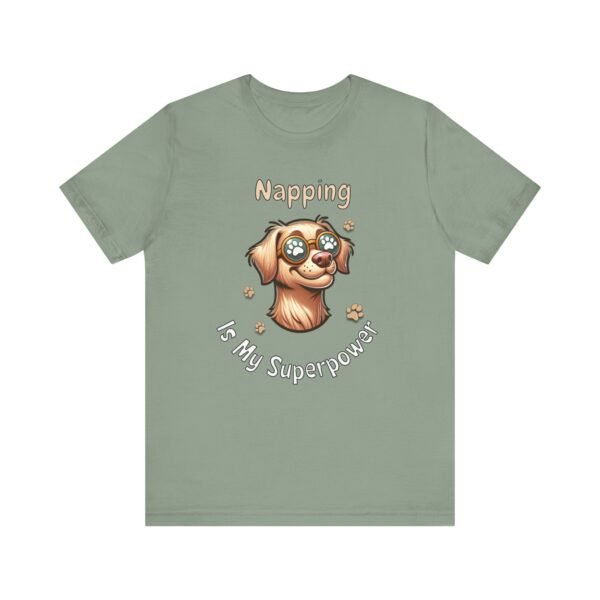 Napping Is My Superpower – Unisex Funny Dog Life T-Shirt - Image 5