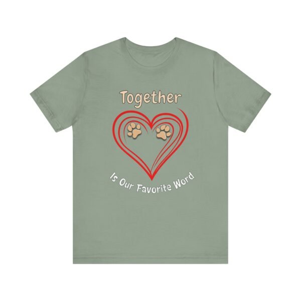 Together Is Our Favorite Word – Unisex Dog Lover T-Shirt - Image 5