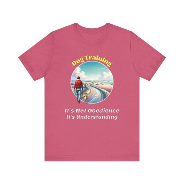 Dog Training – Understanding Over Obedience Unisex T-Shirt - Image 7