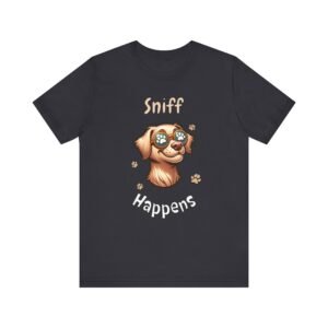 Sniff Happens – Unisex Funny Dog T-Shirt