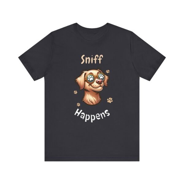 Sniff Happens – Unisex Funny Dog T-Shirt