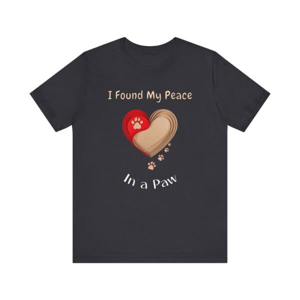 I Found My Peace in a Paw – Unisex Soulful Dog Connection T-Shirt