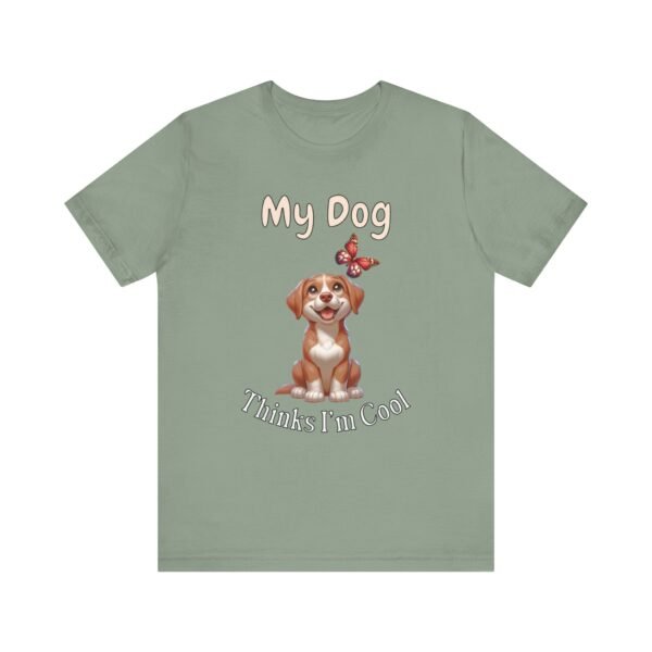 My Dog Thinks I’m Cool – Unisex Funny Dog Confidence T-Shirt - Image 5