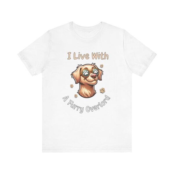 I Live With a Furry Overlord – Unisex Funny Dog Parent T-Shirt - Image 2