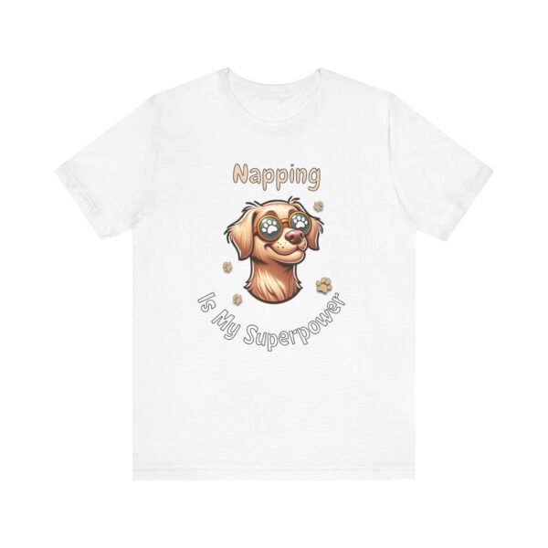 Napping Is My Superpower – Unisex Funny Dog Life T-Shirt - Image 2