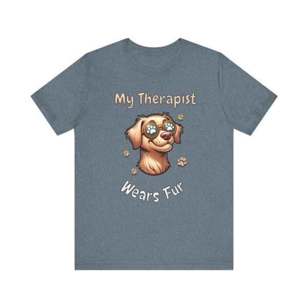 My Therapist Wears Fur – Unisex Funny Dog Comfort T-Shirt - Image 4