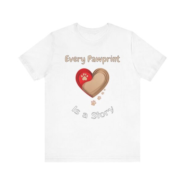 Every Pawprint Is a Story – Unisex Sentimental Dog Tribute T-Shirt - Image 2